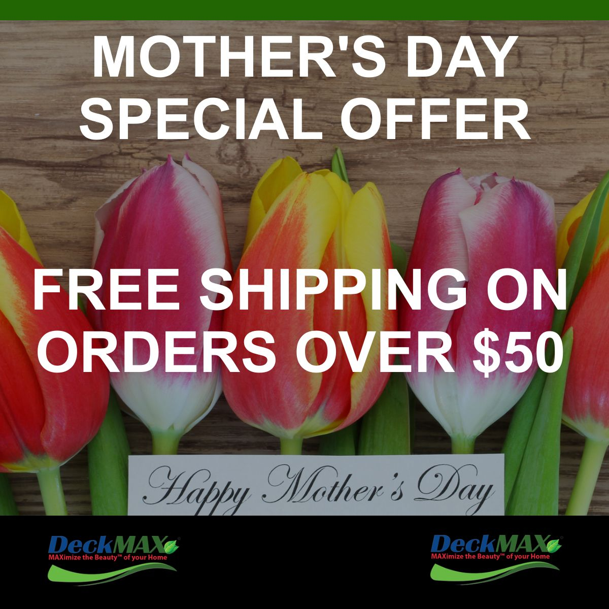 MOTHERS DAY DECKMAX Special